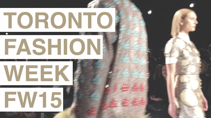 VIDEO: Toronto Fashion Week Fall/Winter 2015