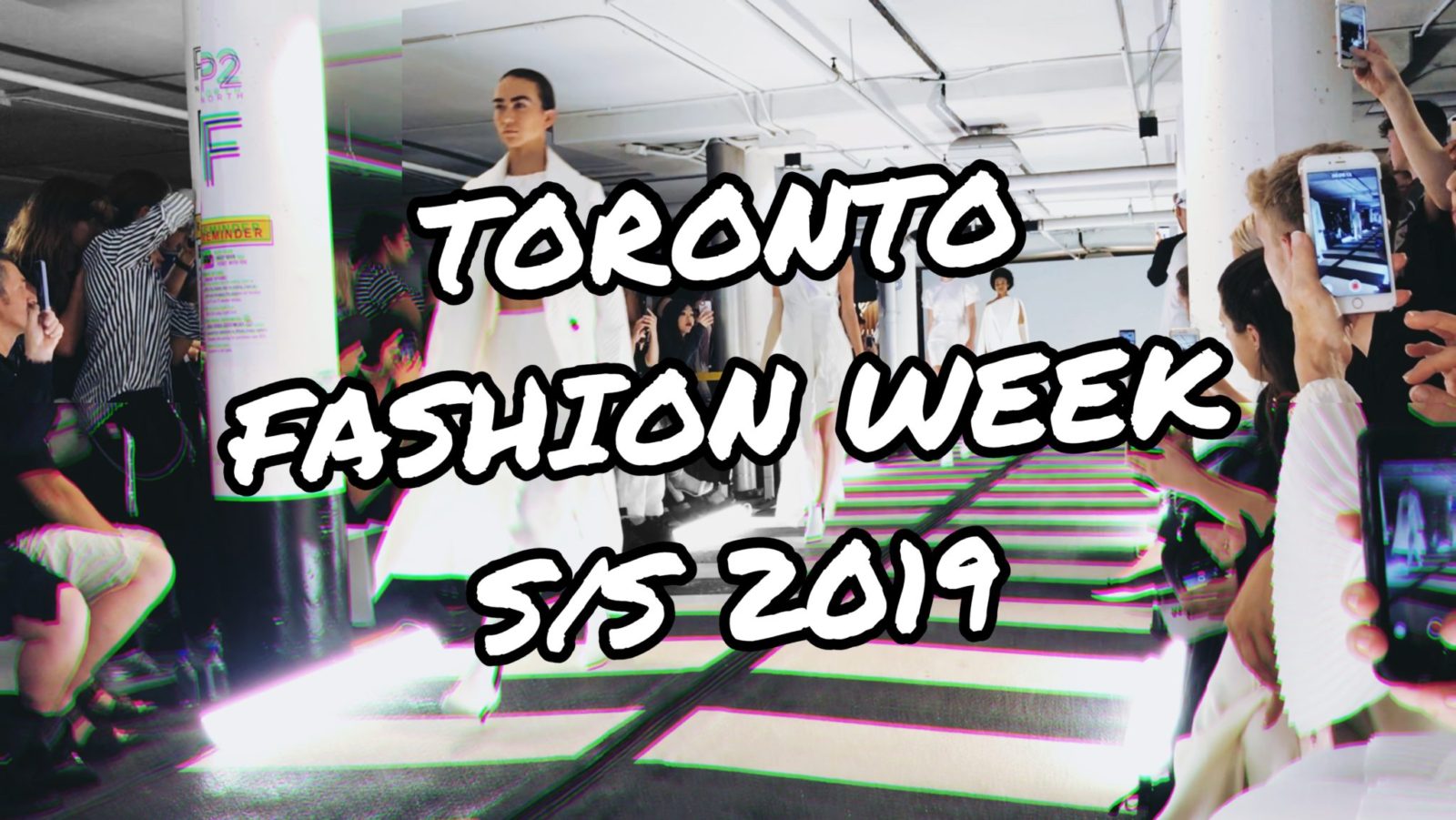 VLOG: TORONTO FASHION WEEK S/S 2019